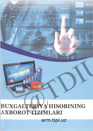 A.A.Karimov, Z.A. Muqumov, M.S.Tulayev  Buxgalteriya hisobining Axborot tizimlari 2018