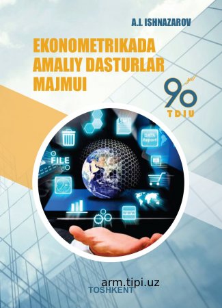 A.I,Ishnazarov. Ekonometrikada amaliy dasturlar majmui
