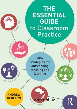 The Essential Guide to  Classroom Practice
