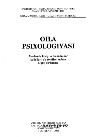 OILA PSIXOLOGIYASI Akademik litsey va kasb-hunar kollejlari o‘quvchilari uchun o ‘quv qoilanma