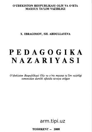 Pedagogika nazariyasi (X.Ibragimov, Sh.Abdullayeva)