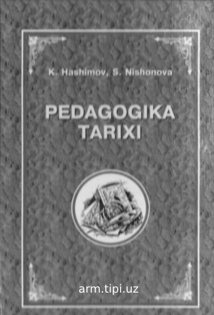 Xoshimov K., Nishonova S. Pedagogika tarixi